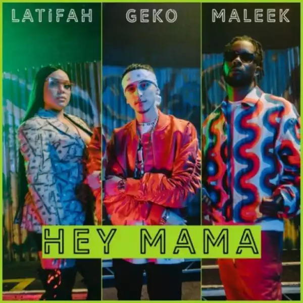 Geko - Hey Mama ft. Maleek Berry